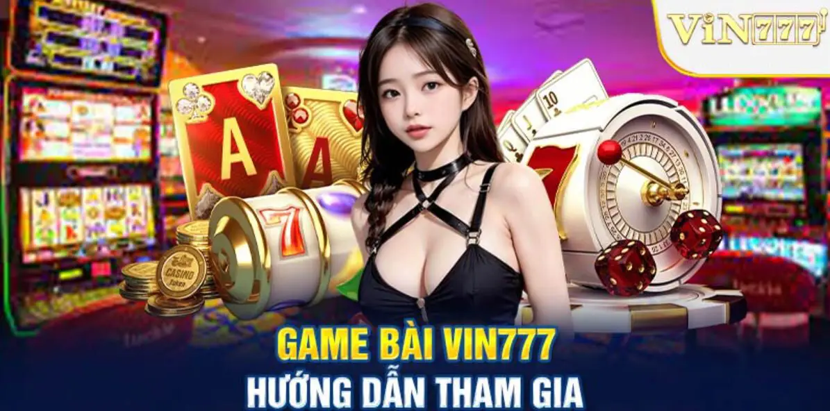 Hướng dẫn chơi game bài vin777