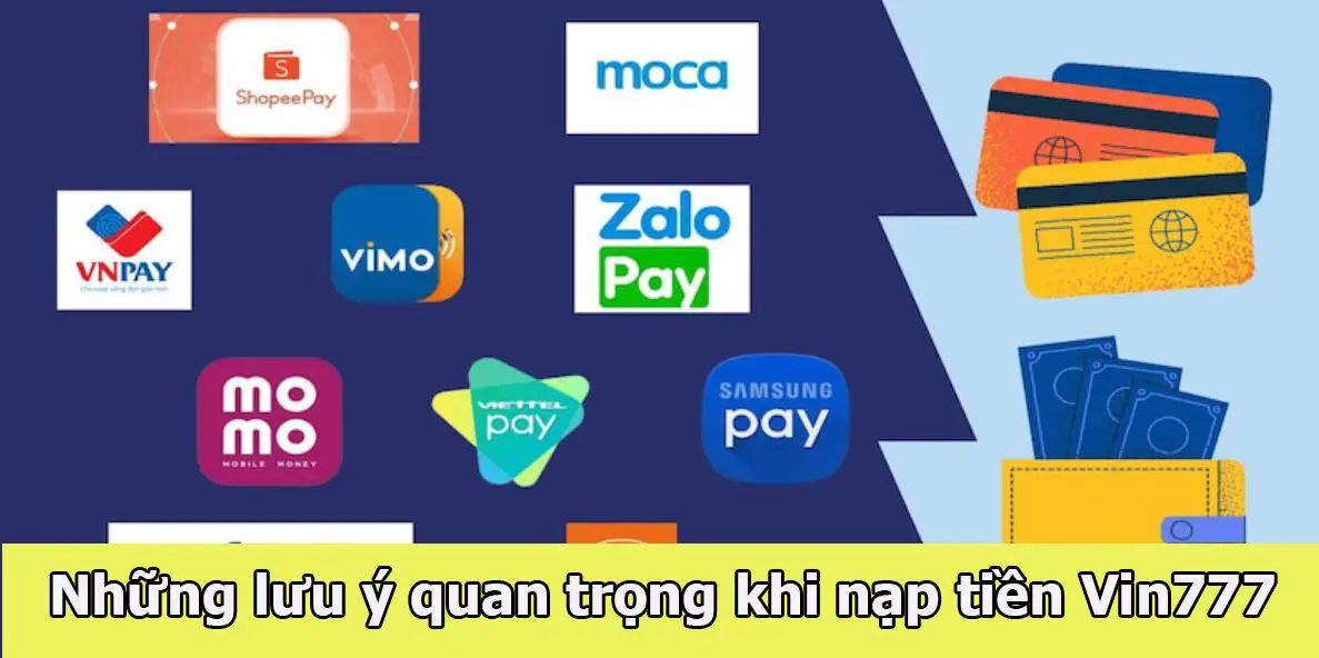 Lưu ý khi nạp tiền Vin777